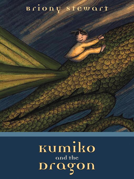 Title details for Kumiko and the Dragon by Briony Stewart - Available
